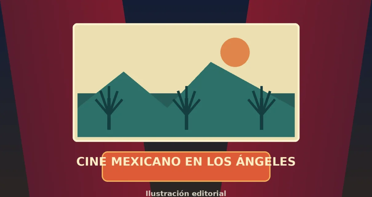 Ilustración de una pantalla de cine con paisaje mexicano y cortinas teatrales en Los Ángeles